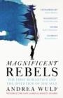 MAGNIFICENT REBELS  | 9781529392746 | ANDREA WULF