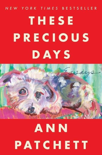 THESE PRECIOUS DAYS | 9780063092792 | ANN PATCHETT