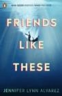FRIENDS LIKE THESE | 9780241476130 | JENNIFER LYNN ALVAREZ