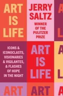 ART IS LIFE | 9780593086490 | JERRY SALTZ