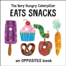 THE VERY HUNGRY CATERPILLAR EATS SNACKS | 9780593384732 | ERIC CARLE