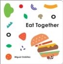 EAT TOGETHER | 9780593384800 | MIGUEL ORDONEZ