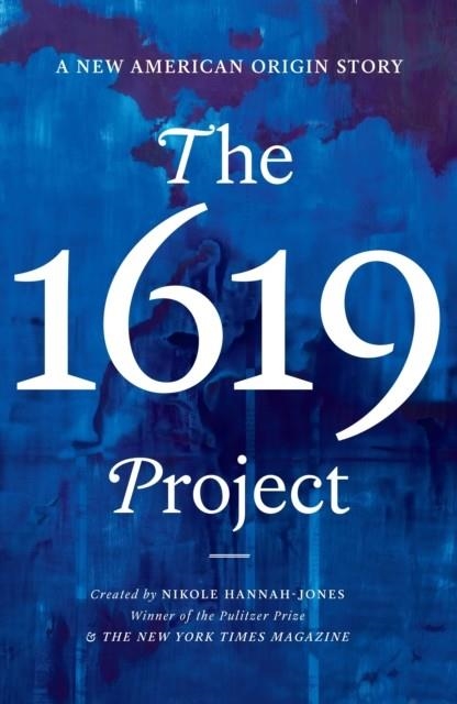 THE 1619 PROJECT | 9780753559550 | NIKOLE HANNAH-JONES