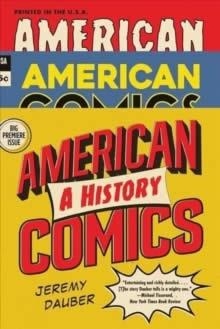 AMERICAN COMICS | 9781324036098 | JEREMY DAUBER