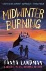 MIDWINTER BURNING | 9781406397185 | TANYA LANDMAN