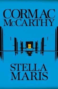 STELLA MARIS | 9781447294016 | CORMAC MCCARTHY