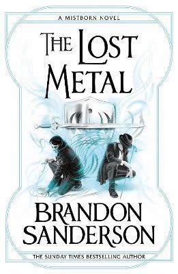 THE LOST METAL: A MISTBORN NOVEL | 9781473215276 | BRANDON SANDERSON
