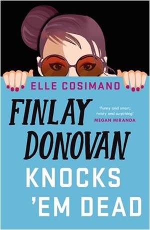 FINLAY DONOVAN KNOCKS 'EM DEAD | 9781472292285 | ELLE COSIMANO