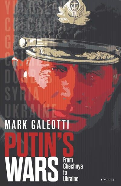 PUTIN'S WARS | 9781472847546 | MARK GALEOTTI