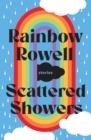 SCATTERED SHOWERS | 9781529099119 | RAINBOW ROWELL