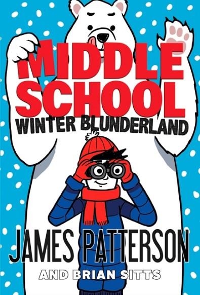 MIDDLE SCHOOL 15: WINTER BLUNDERLAND | 9781529120097 | JAMES PATTERSON