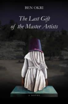 THE LAST GIFT OF THE MASTER ARTISTS | 9781635422795 | BEN OKRI