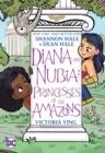 DIANA AND NUBIA: PRINCESSES OF THE AMAZONS | 9781779507693 | SHANNON HALE