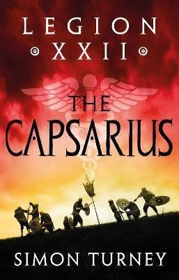 LEGION XXII ~ THE CAPSARIUS | 9781801108942 | SIMON TURNEY