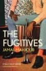 THE FUGITIVES | 9781838850845 | JAMAL MAHJOUB