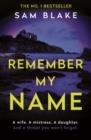 REMEMBER MY NAME | 9781838952976 | SAM BLAKE