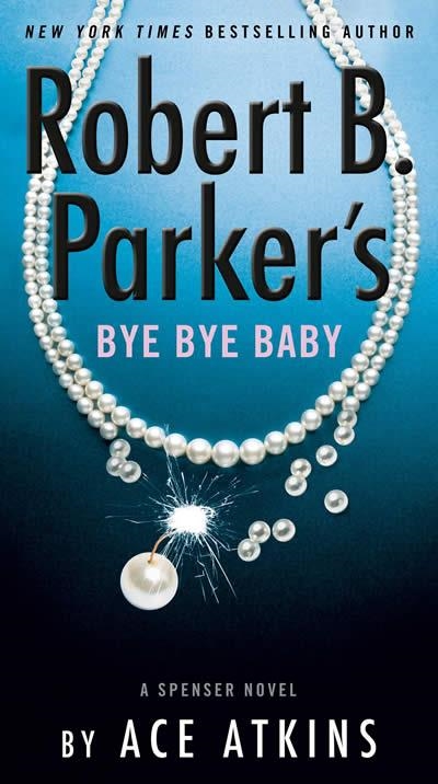 ROBERT B PARKER'S BYE BYE BABY | 9780593328538
