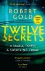 TWELVE SECRETS | 9780751582772 | ROBERT GOLD