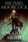 THE CITADEL OF FORGOTTEN MYTHS | 9781399600385