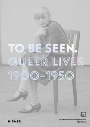 TO BE SEEN (BILINGUAL ED): QUEER LIVES 1900 -1950 | 9783777439921 | ZADOFF AND KUHN