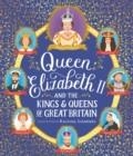 QUEEN ELIZABETH II AND THE KINGS AND QUEENS OF GREAT BRITAIN | 9781529513202 | RACHAEL SAUNDERS