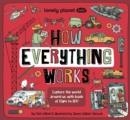 HOW EVERYTHING WORKS | 9781838695231 | LONELY PLANET KIDS