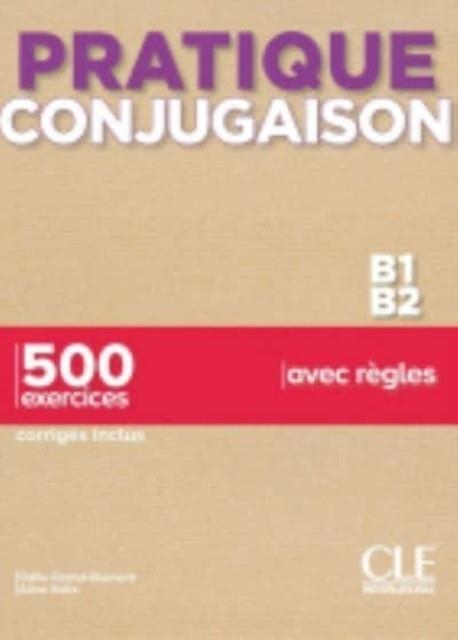 PRATIQUE CONJUGAISON NIV B1-B2 | 9782090353730