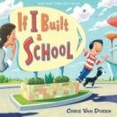 IF I BUILT A SCHOOL (IF I BUILT) | 9780525552918