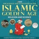 THE SCIENCE AND INVENTIONS OF THE ISLAMIC GOLDEN AGE | 9780228228639 | VVAA