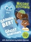 GRANDPA BERT AND THE GHOST SNATCHERS | 9781781128305 | MALORIE BLACKMAN