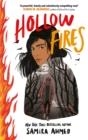 HOLLOW FIRES | 9780349003955 | SAMIRA AHMED