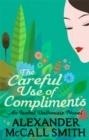 THE CAREFUL USE OF COMPLIMENTS | 9780349139432 | ALEXANDER MCCALL SMITH