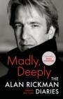 MADLY, DEEPLY : THE ALAN RICKMAN DIARIES | 9781838854799 | ALAN RICKMAN, EMMA THOMPSON