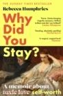 WHY DID YOU STAY? | 9781408714799 | REBECCA HUMPHRIES