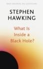 WHAT IS INSIDE A BLACK HOLE? | 9781529392364 | STEPHEN HAWKING