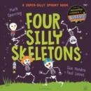 FOUR SILLY SKELETONS | 9781526642431 | MARK SPERRING