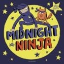 MIDNIGHT NINJA | 9781408884836 | SAM LLOYD