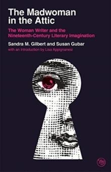 THE MADWOMAN IN THE ATTIC: THE WOMAN WRITER AND THE NINETEENTH-CENTURY LITERARY IMAGINATION | 9780300246728 | SANDRA M GILBERT; SUSAN GUBAR