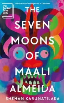 THE SEVEN MOONS OF MAALI ALMEIDA | 9781914502064 | SHEHAN KARUNATILAKA