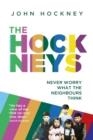 THE HOCKNEYS: NEVER WORRY WHAT THE NEIGHBOURS THINK | 9781800316669 | JOHN HOCKNEY