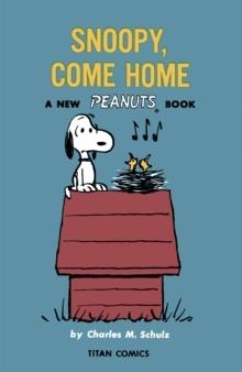 PEANUTS: SNOOPY COME HOME | 9781787737051 | CHARLES M SCHULZ