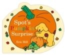 SPOT'S PUMPKIN SURPRISE | 9780241563434 | ERIC HILL