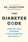 THE DIABETES CODE | 9781771642651 | JASON FUNG