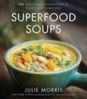 SUPERFOOD SOUPS | 9781454919476 | JULIE MORRIS
