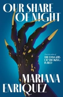 OUR SHARE OF NIGHT | 9781783786732 | MARIANA ENRIQUEZ