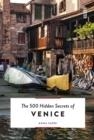 THE 500 HIDDEN SECRETS OF VENICE | 9789460583209 | ANNA SARDI