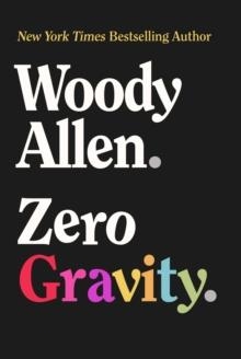ZERO GRAVITY | 9781956763294 | WOODY ALLEN