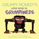 GRUMPY MONKEY'S LITTLE BOOK OF GRUMPINESS | 9780593177204 | SUZANNE LANG