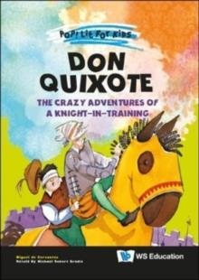 DON QUIXOTE: THE CRAZY ADVENTURES OF A KNIGHT-IN-TRAINING | 9789811253386 | MIGUEL DE CERVANTES SAAVEDRA