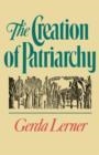 THE CREATION OF PATRIARCHY : THE ORIGINS OF WOMEN'S SUBORDINATION. WOMEN AND HISTORY, VOLUME 1 | 9780195051858 | GERDA LERNER